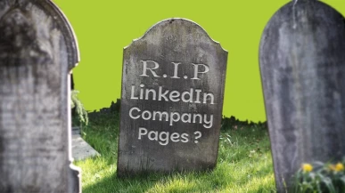 A headstone with the words 'R.I.P LinkedIn Company Pages?'
