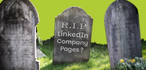 A headstone with the words 'R.I.P LinkedIn Company Pages?'